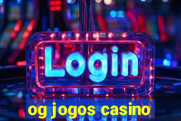 og jogos casino